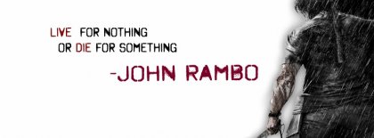 Live For Nothing Or Die For Something John Rambo Facebook Covers